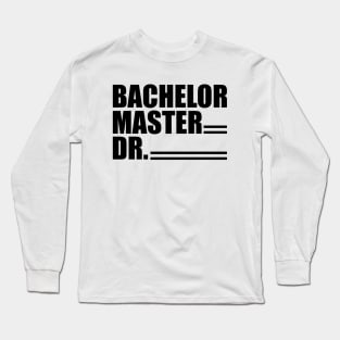 Doctor - Bachelor Master Dr. Long Sleeve T-Shirt